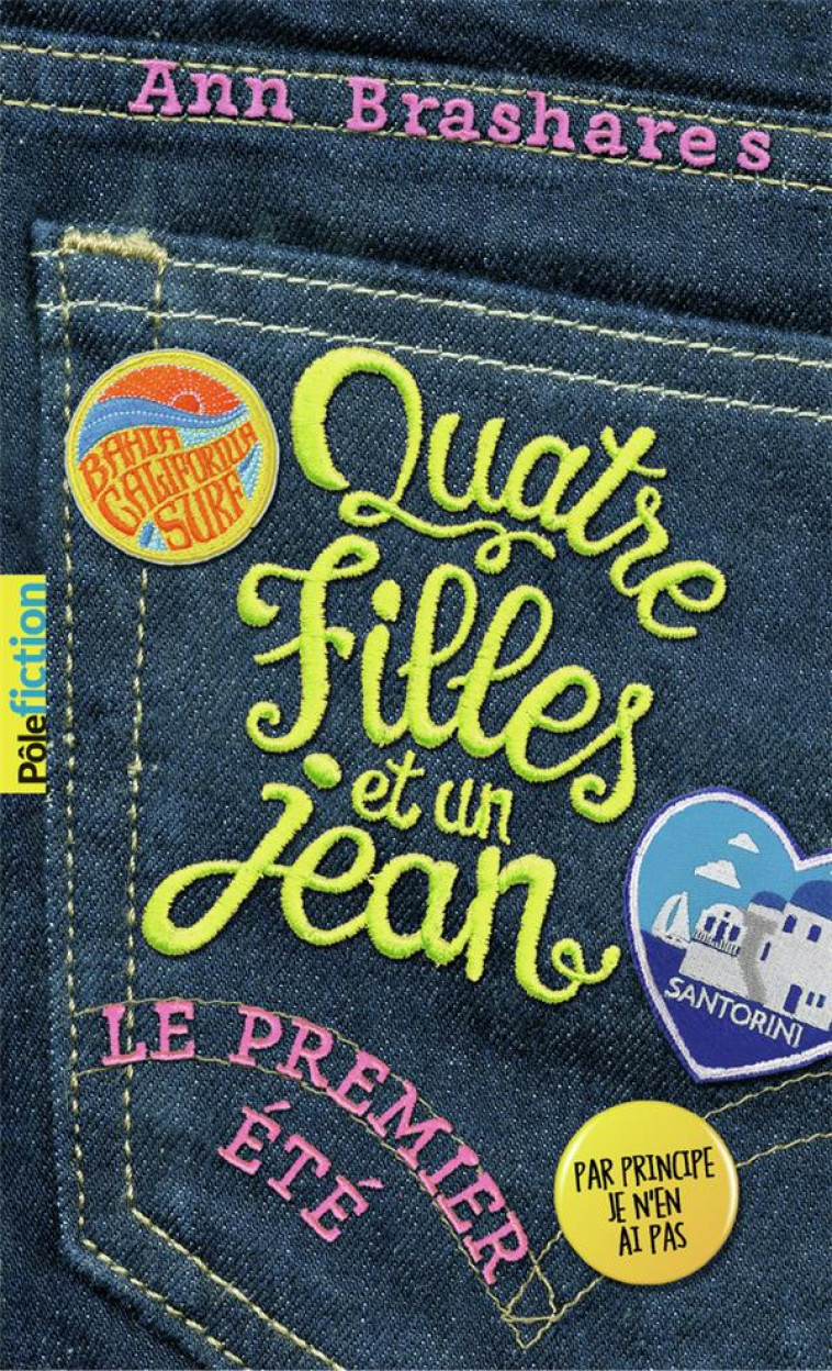 QUATRE FILLES ET UN JEAN T.1  -  LE PREMIER ETE - BRASHARES ANN - GALLIMARD