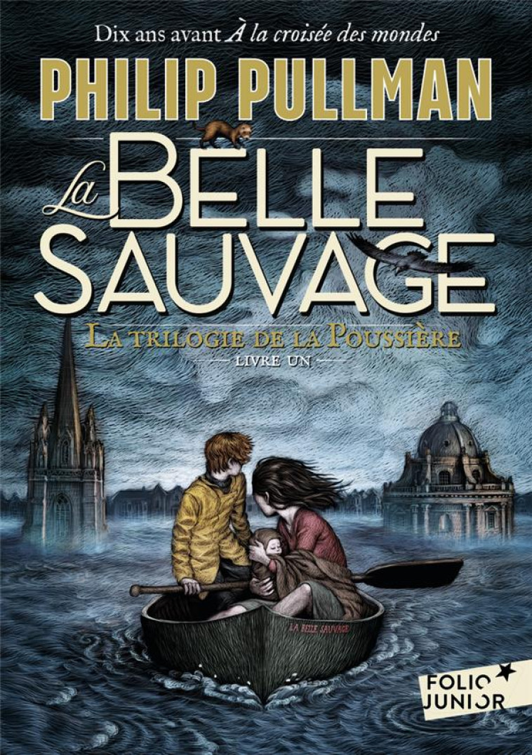 LA TRILOGIE DE LA POUSSIERE T.1  -  LA BELLE SAUVAGE - PULLMAN PHILIP - GALLIMARD