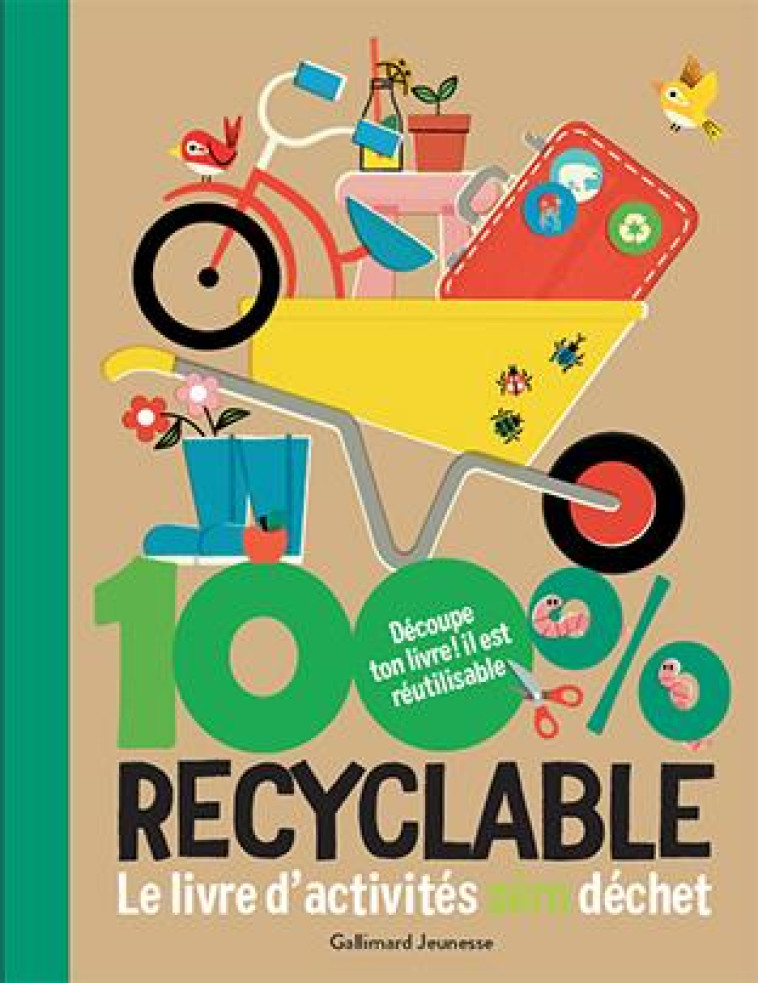 100 RECYCLABLE  -  LE LIVRE D'ACTIVITES ZERO DECHET - ARLON/HAYES - GALLIMARD