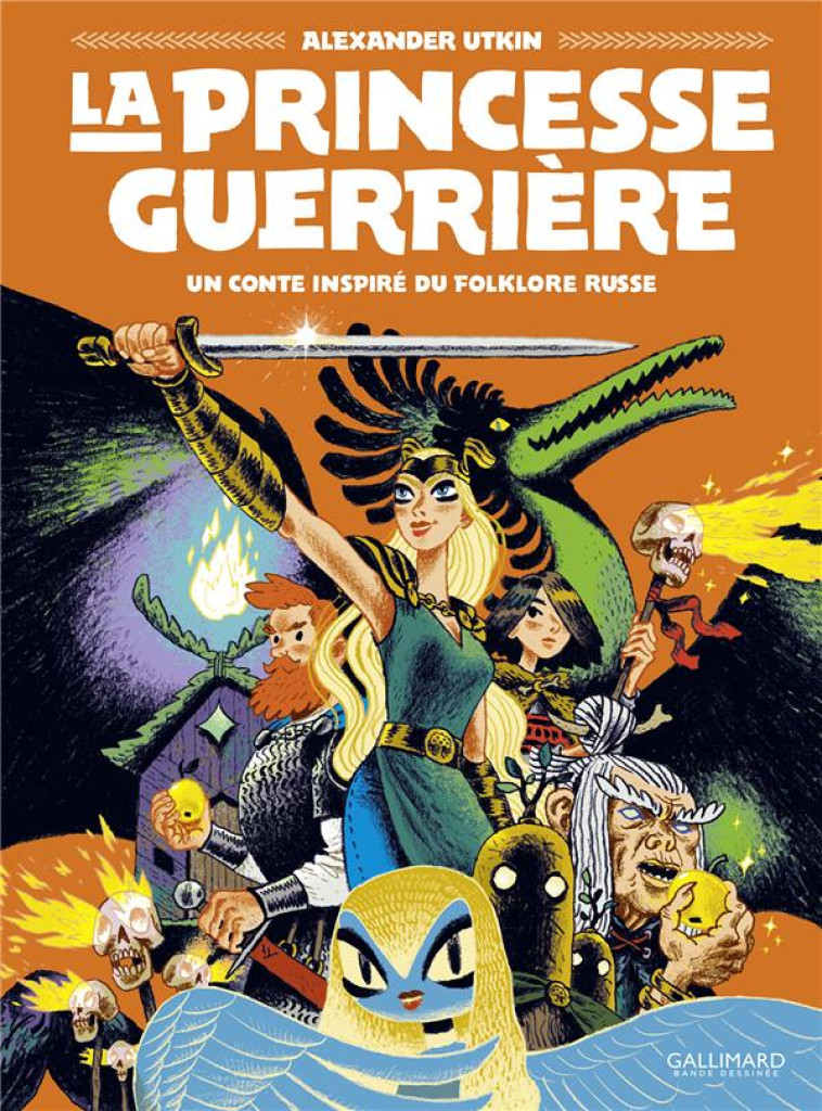 LA PRINCESSE GUERRIERE : UN CONTE INSPIRE DU FOLKLORE RUSSE - UTKIN ALEXANDER - GALLIMARD