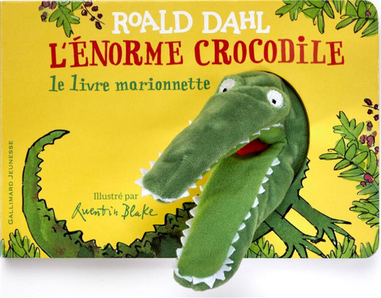 L'ENORME CROCODILE : LE LIVRE MARIONNETTE - DAHL ROALD - GALLIMARD