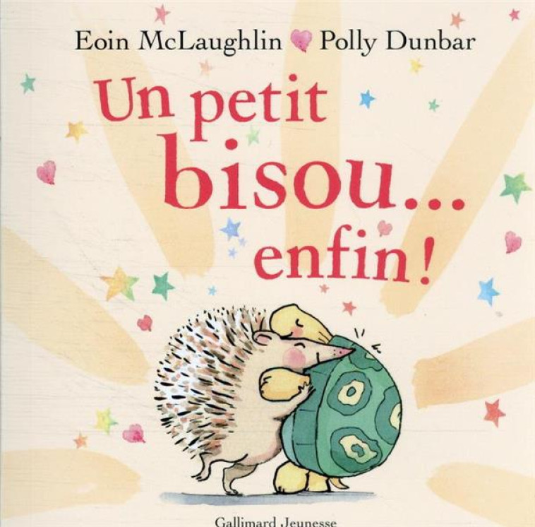 UN PETIT BISOU... ENFIN ! - MCLAUGHLIN/DUNBAR - GALLIMARD