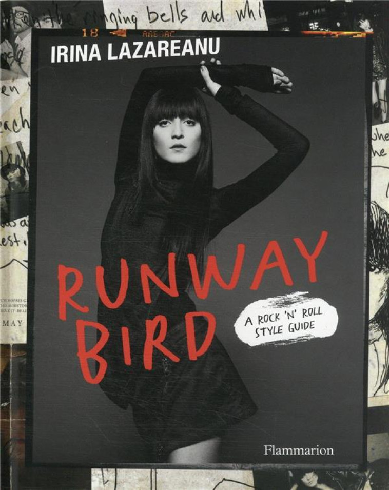 RUNWAY BIRD : A ROCK 'N' ROLL STYLE GUIDE - LAZAREANU IRINA - FLAMMARION