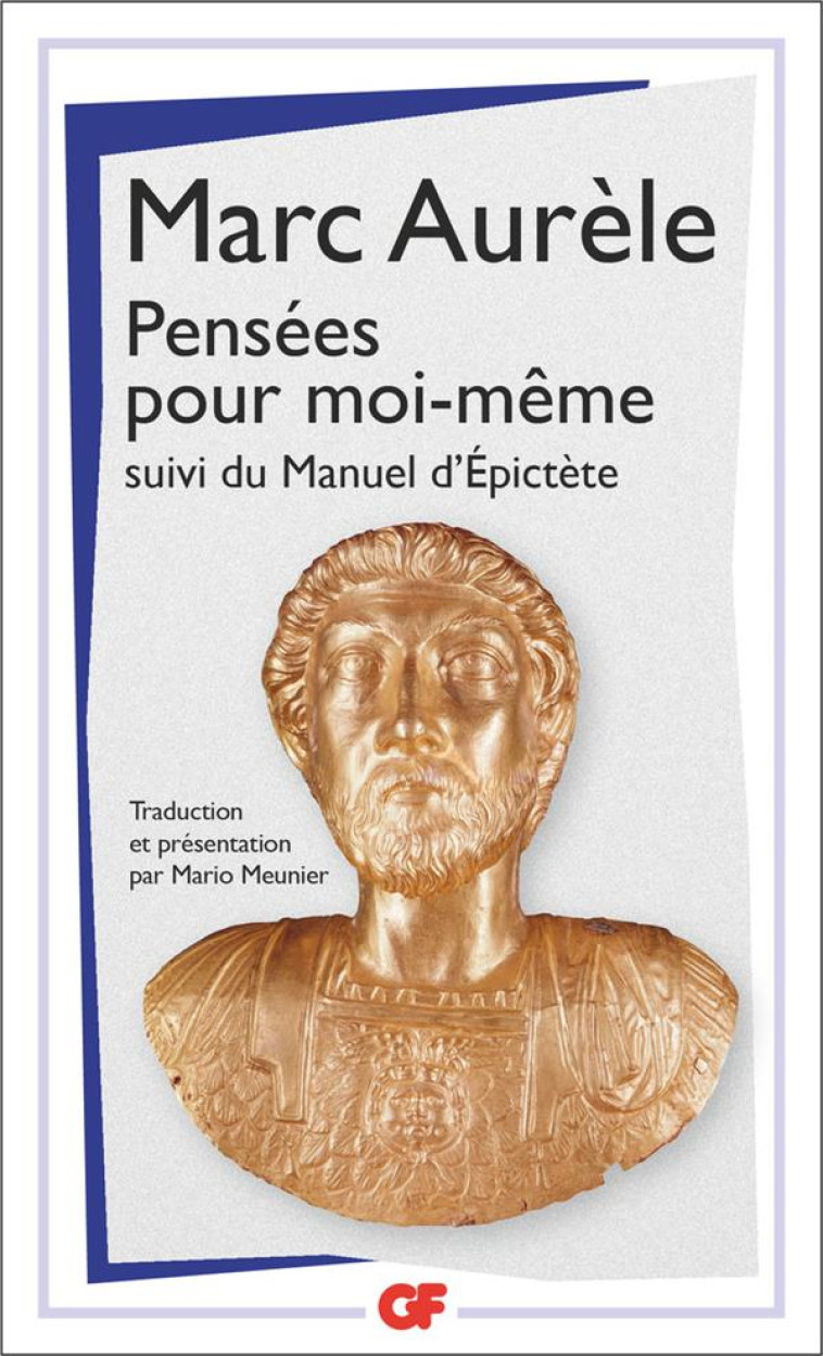 PENSEES POUR MOI-MEME  -  MANUEL D'EPICTETE - MARC AURELE - FLAMMARION