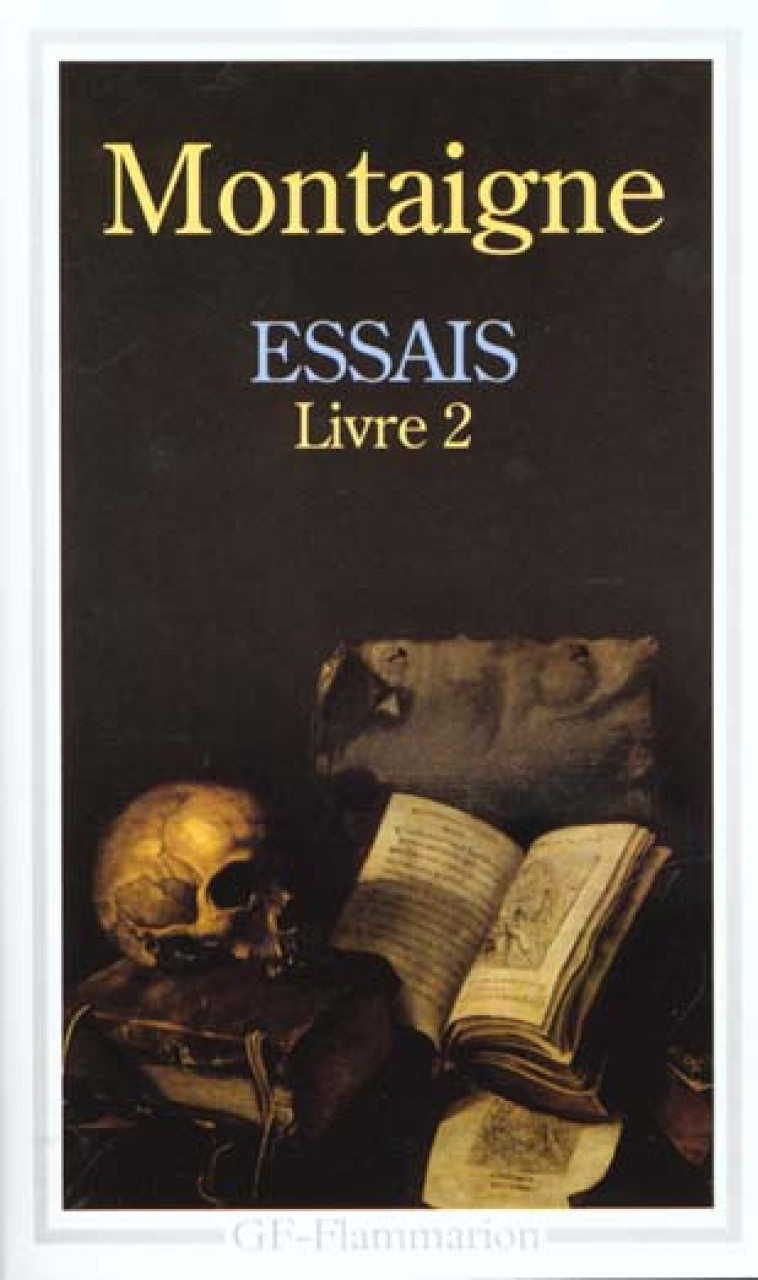 ESSAIS T.2 - MONTAIGNE - FLAMMARION