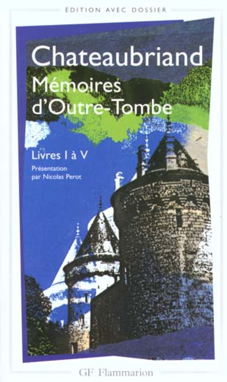 LES MEMOIRES D'OUTRE-TOMBE T.1  -  LIVRE I A V - CHATEAUBRIAND F-R. - FLAMMARION