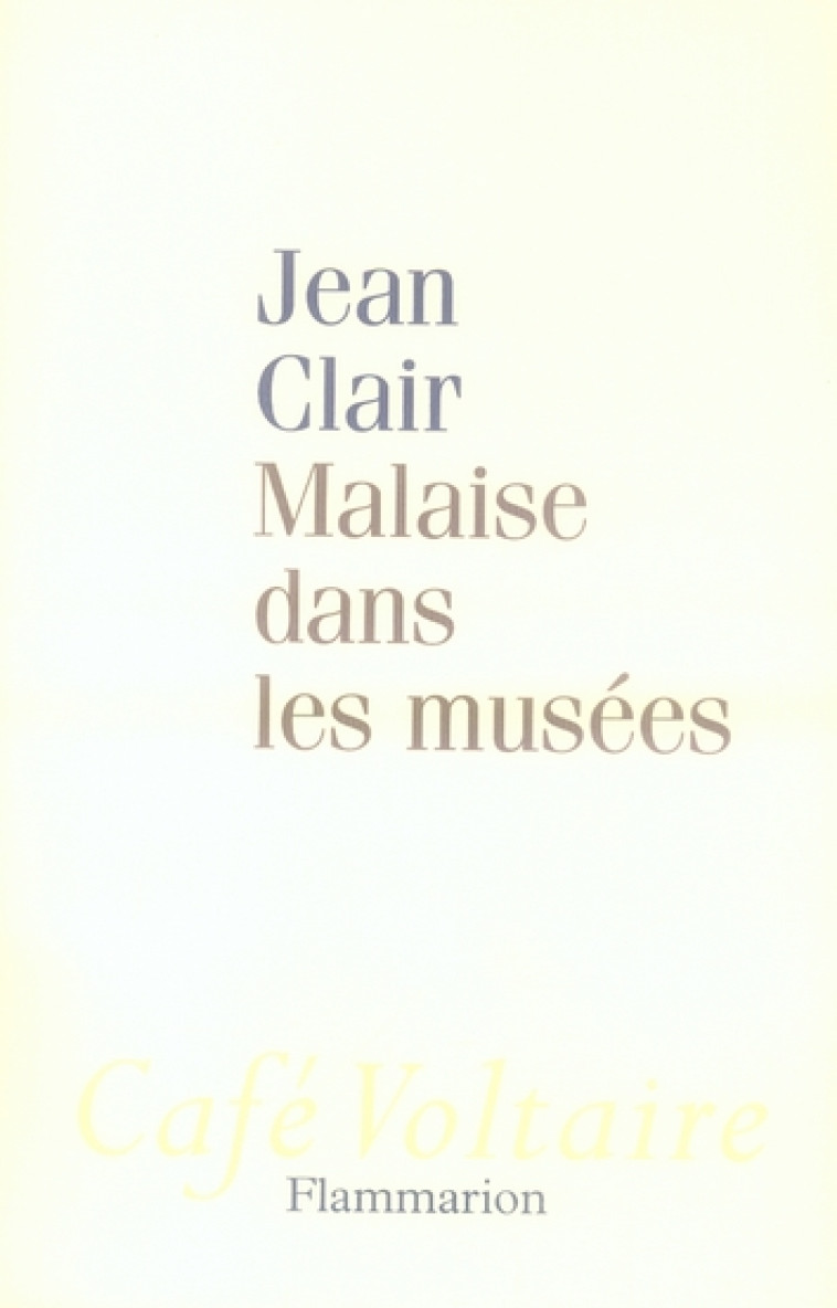 MALAISE DANS LES MUSEES - CLAIR JEAN - FLAMMARION