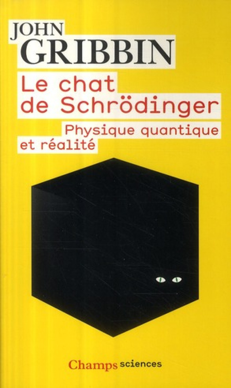 LE CHAT DE SCHRODINGER  -  PHYSIQUE QUANTIQUE ET REALITE - GRIBBIN JOHN - FLAMMARION