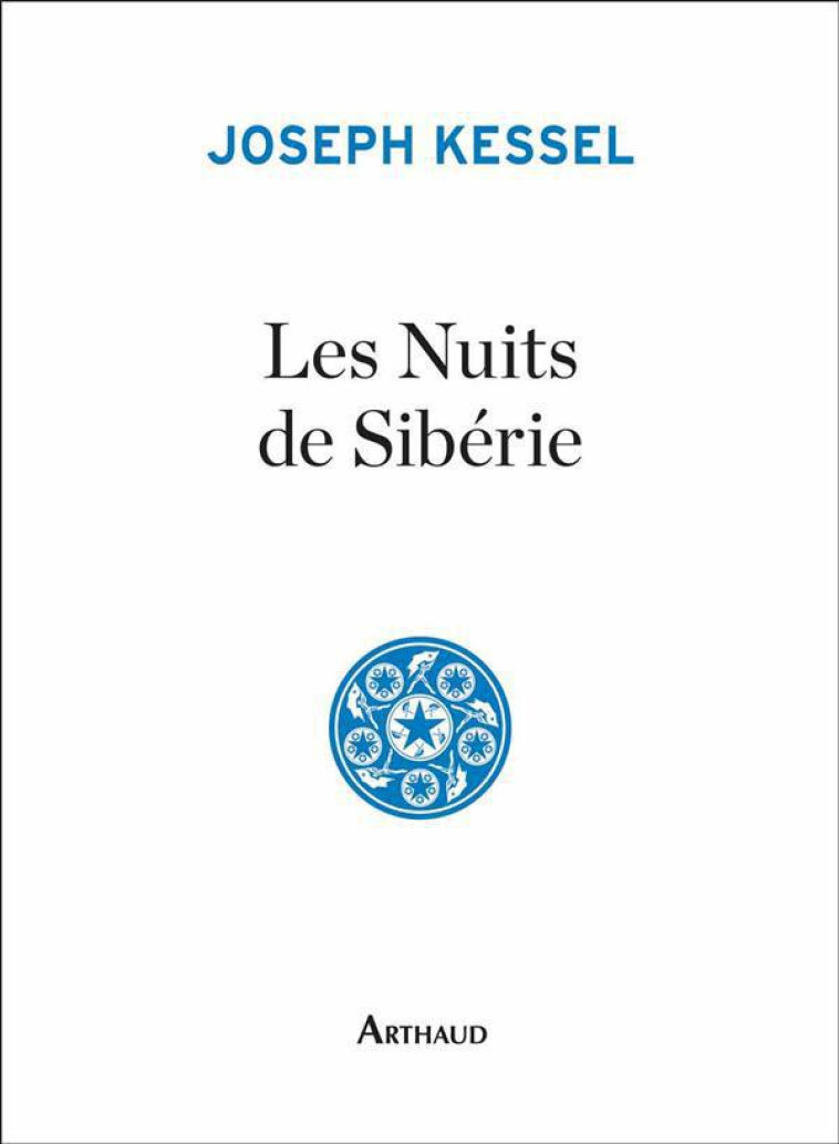 LES NUITS DE SIBERIE - KESSEL JOSEPH - Arthaud