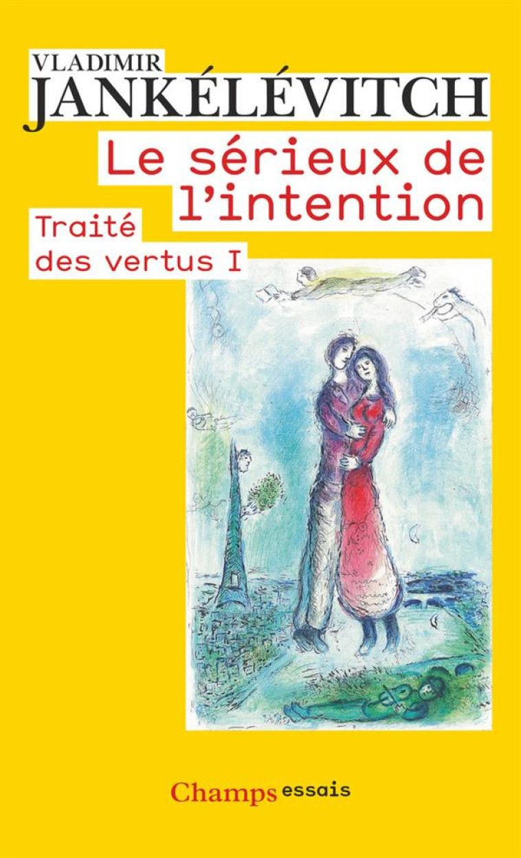 TRAITE DES VERTUS T.1  -  LE SERIEUX DE L'INTENTION - JANKELEVITCH V. - FLAMMARION