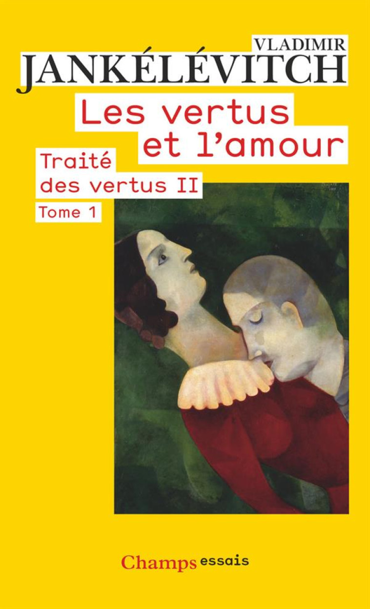 TRAITE DES VERTUS T.2  -  LES VERTUS ET L'AMOUR T.1 - JANKELEVITCH V. - FLAMMARION