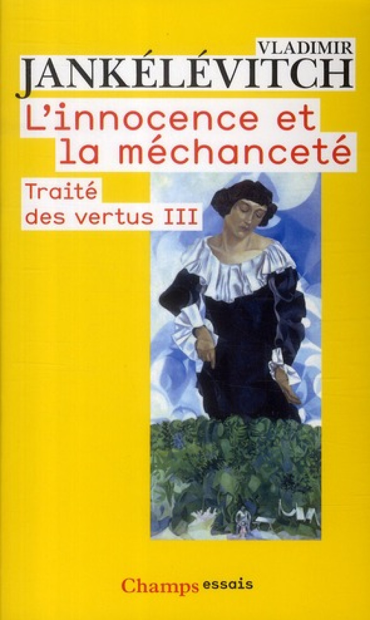 TRAITE DES VERTUS T.3  -  L'INNOCENCE ET LA MECHANCETE - JANKELEVITCH V. - FLAMMARION