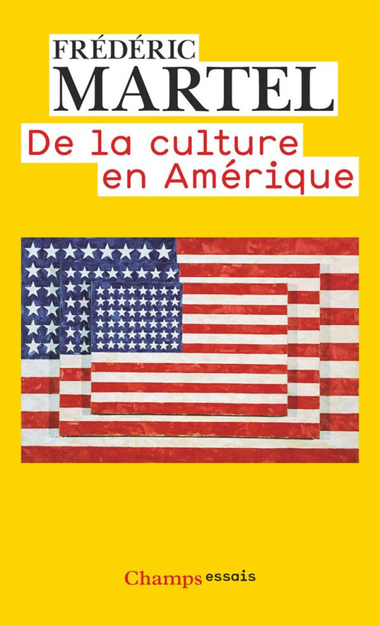 DE LA CULTURE EN AMERIQUE - MARTEL FREDERIC - FLAMMARION