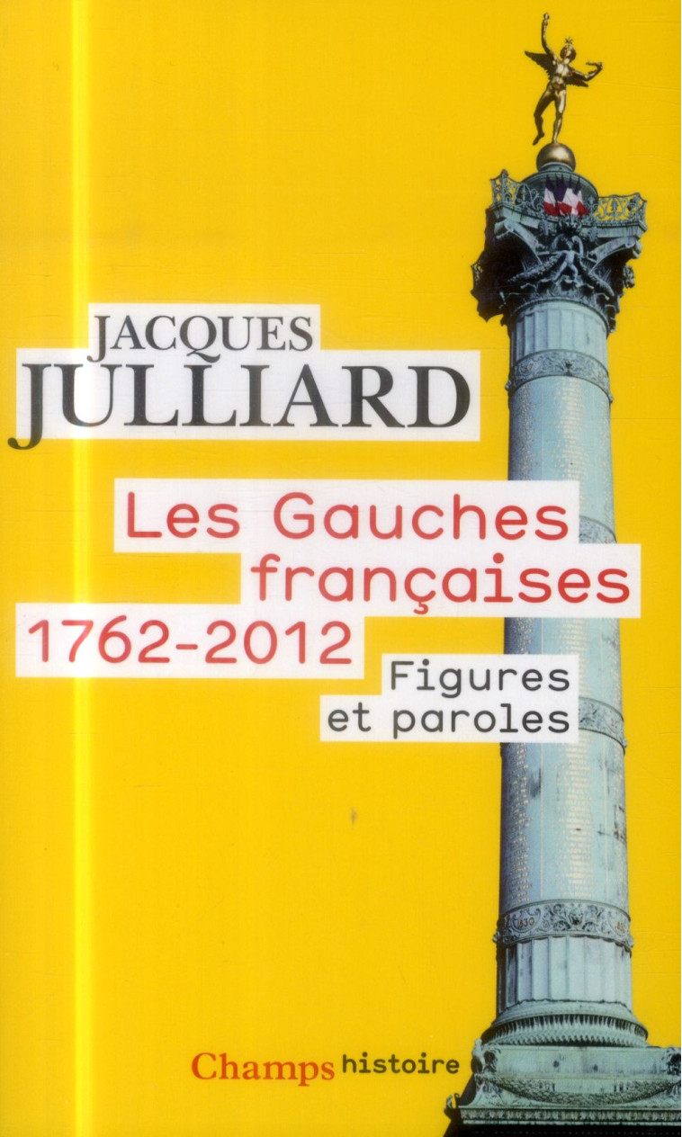 LES GAUCHES FRANCAISES, 1762-2012  -  FIGURES ET PAROLES - JULLIARD/FRANCONIE - Flammarion