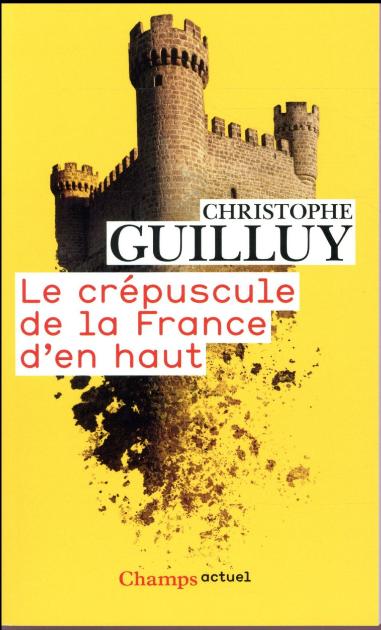 LE CREPUSCULE DE LA FRANCE D'EN HAUT - GUILLUY CHRISTOPHE - FLAMMARION