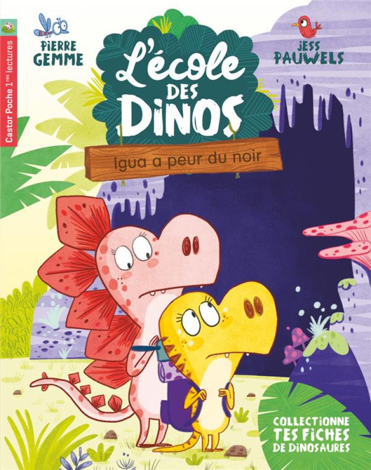 L'ECOLE DES DINOS T.7  -  IGUA A PEUR DU NOIR - GEMME/PAUWELS - FLAMMARION