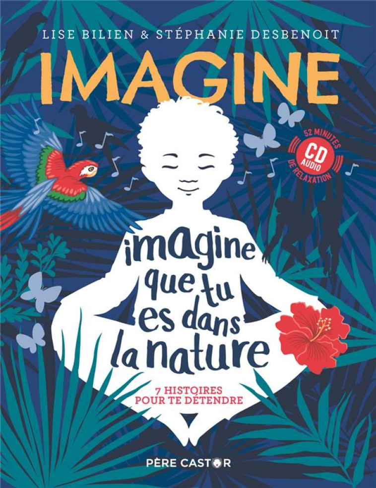 IMAGINE QUE TU ES DANS LA NATURE - DESBENOIT/BILIEN - FLAMMARION