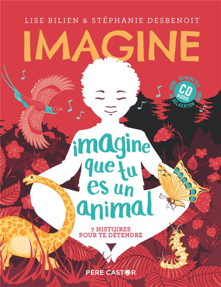 IMAGINE QUE TU ES UN ANIMAL - DESBENOIT/BILIEN - FLAMMARION