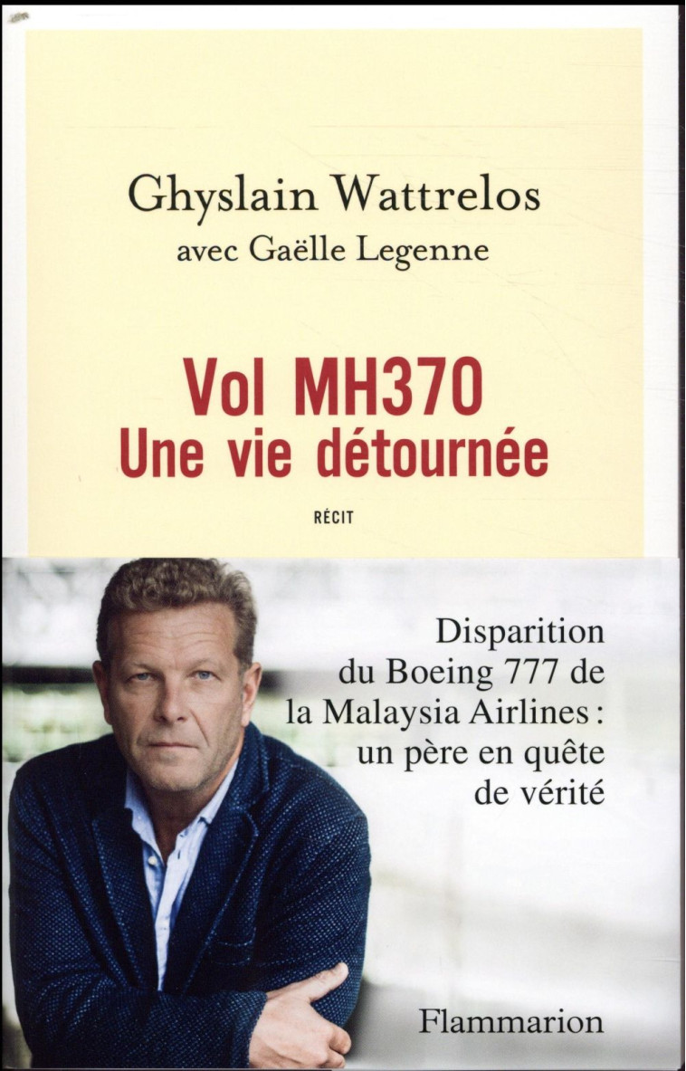 VOL MH370, UNE VIE DETOURNEE - WATTRELOS GHYSLAIN - FLAMMARION