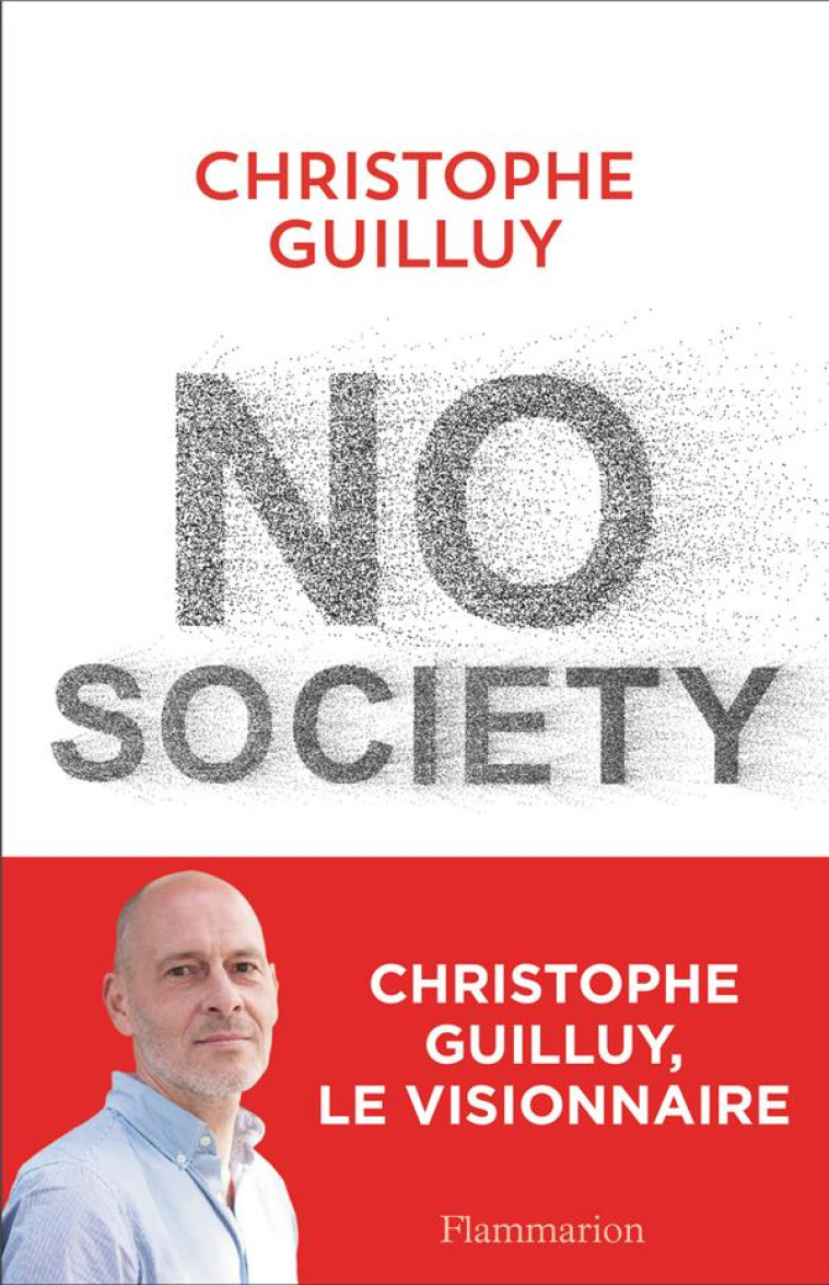 NO SOCIETY  -  LA FIN DE LA CLASSE MOYENNE OCCIDENTALE - GUILLUY CHRISTOPHE - FLAMMARION