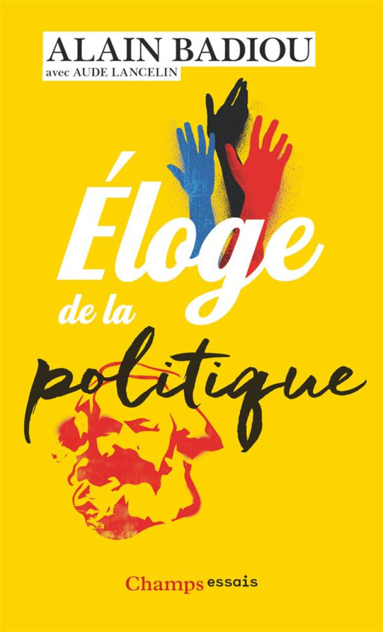 ELOGE DE LA POLITIQUE - BADIOU ALAIN - FLAMMARION