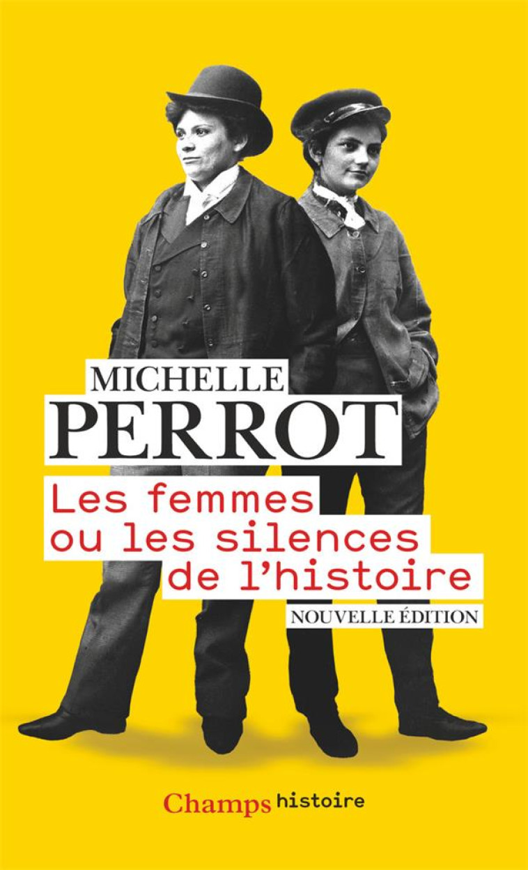 LES FEMMES OU LES SILENCES DE L'HISTOIRE - PERROT MICHELLE - FLAMMARION