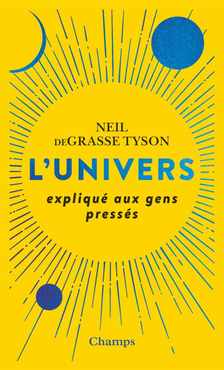 L'UNIVERS EXPLIQUE AUX GENS PRESSES - DEGRASSE TYSON NEIL - FLAMMARION