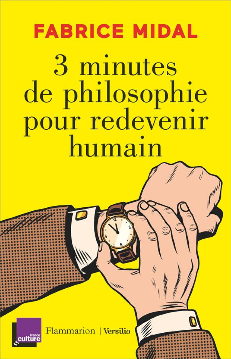 3 MINUTES DE PHILOSOPHIE POUR REDEVENIR HUMAIN - MIDAL FABRICE - FLAMMARION