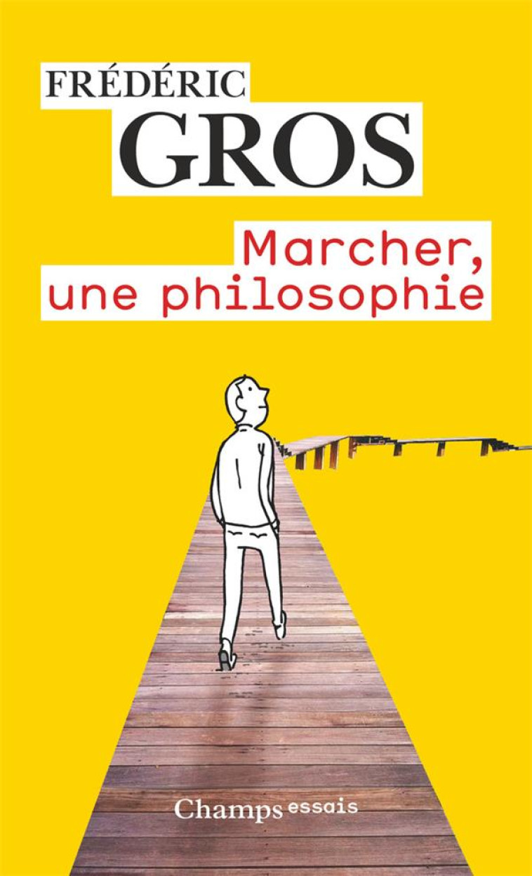 MARCHER, UNE PHILOSOPHIE - GROS FREDERIC - FLAMMARION