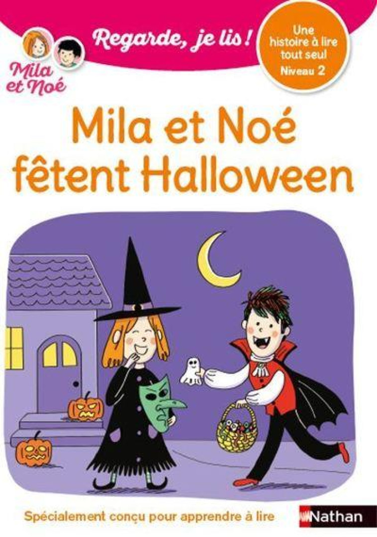 REGARDE, JE LIS !  -  UNE HISTOIRE A LIRE TOUT SEUL : MILA ET NOE FETENT HALLOWEEN : NIVEAU 2 - BATTUT/DESFORGES - CLE INTERNAT