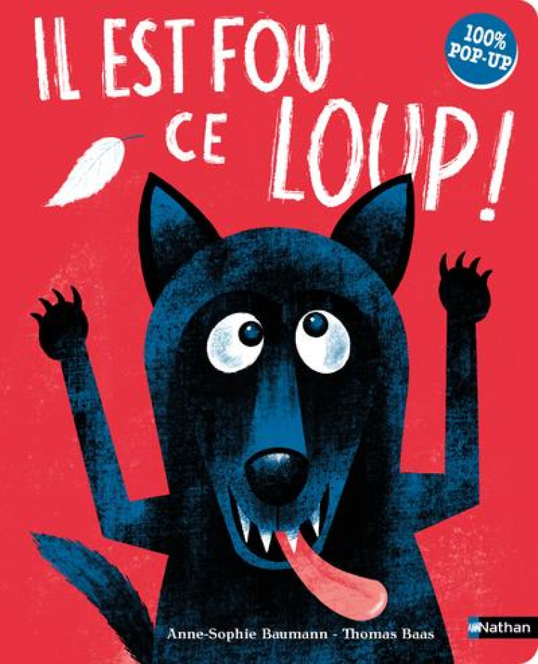 IL EST FOU CE LOUP ! 100% POP-UP - BAUMANN/BAAS - CLE INTERNAT