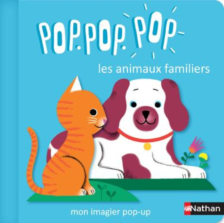 POP POP POP : MON IMAGIER POP-UP DES ANIMAUX FAMILIERS - COSNEAU GERALDINE - CLE INTERNAT