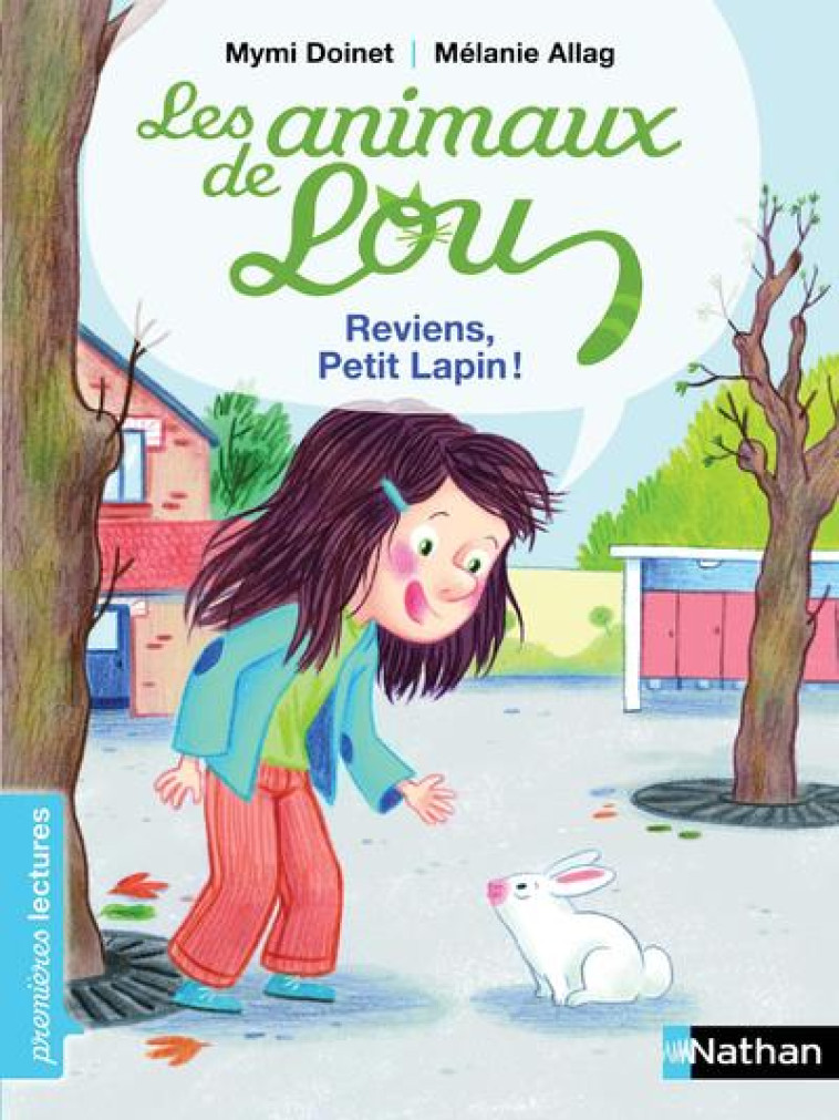 LES ANIMAUX DE LOU  -  REVIENS, PETIT LAPIN ! - DOINET/ALLAG - Nathan Jeunesse