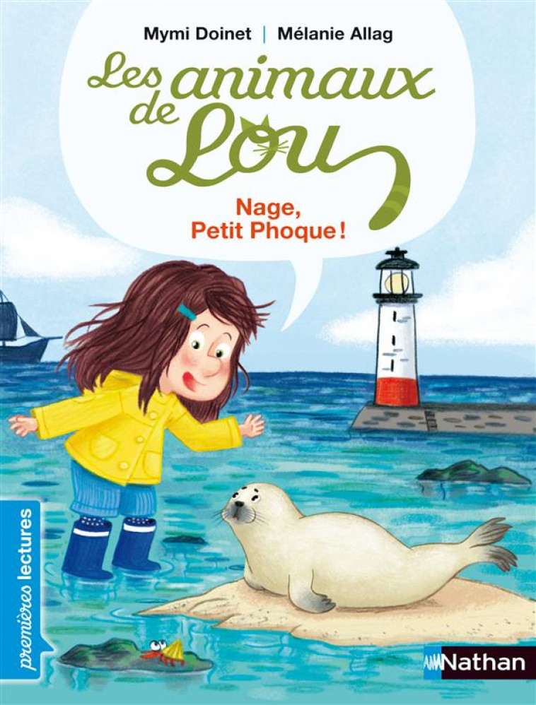 LES ANIMAUX DE LOU  -  NAGE, PETIT PHOQUE ! - DOINET/ALLAG - Nathan Jeunesse