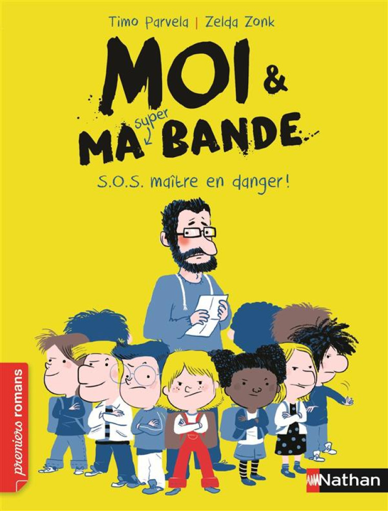 MOI et MA SUPER BANDE T.1  -  S.O.S. MAITRE EN DANGER ! - PARVELA/ZONK - Nathan Jeunesse