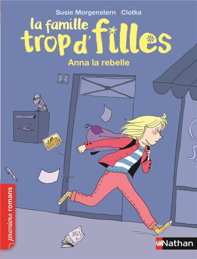 LA FAMILLE TROP D'FILLES  -  ANNA LA REBELLE - MORGENSTERN/CLOTKA - Nathan Jeunesse