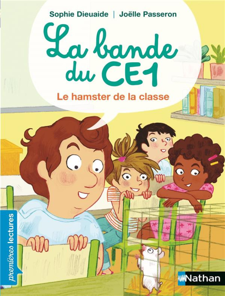 LA BANDE DU CE1  -  LE HAMSTER DE LA CLASSE - DIEUAIDE/PASSERON - Nathan Jeunesse