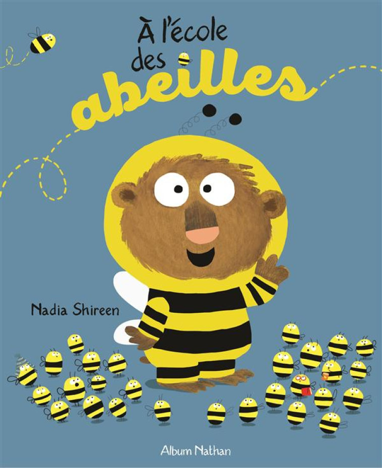 A L'ECOLE DES ABEILLES - SHIREEN NADIA - Nathan Jeunesse