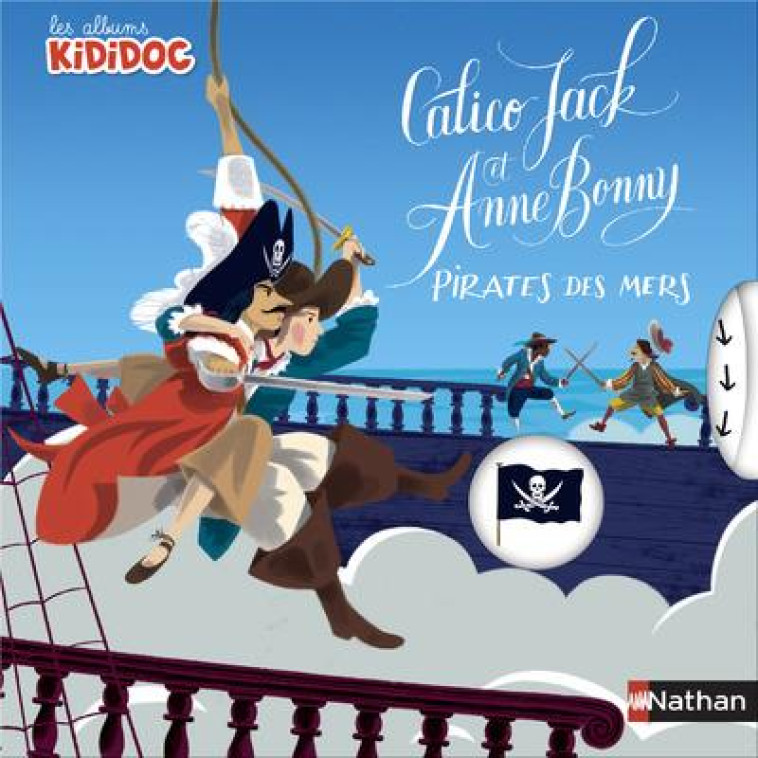 CALICO JACK ET ANNE BONNY, PIRATES DES MERS - BAUMANN/PELON - Nathan Jeunesse