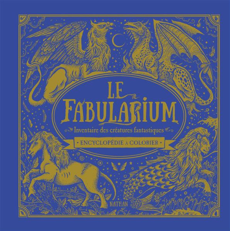 LE FABULARIUM  -  INVENTAIRE DES CREATURES FANTASTIQUES  -  ENCYCLOPEDIE A COLORIER - MARX/RIZZA - Nathan Jeunesse