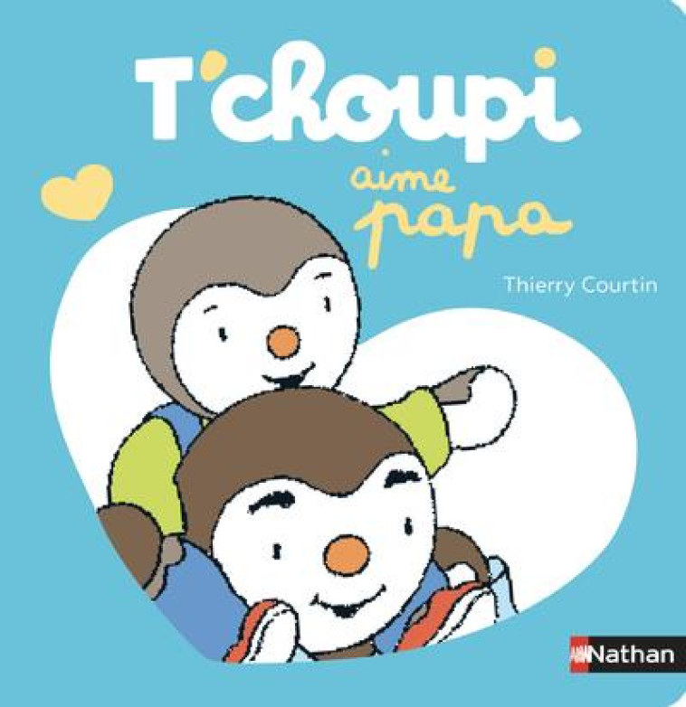 T'CHOUPI  -  AIME SON PAPA - COURTIN THIERRY - CLE INTERNAT