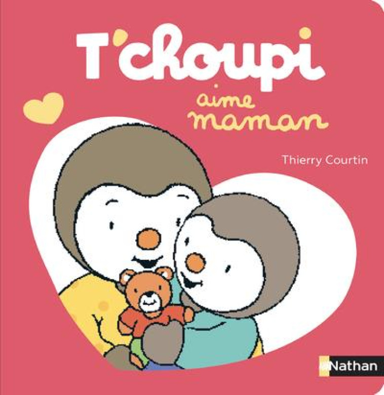 T'CHOUPI AIME MAMAN - COURTIN THIERRY - CLE INTERNAT