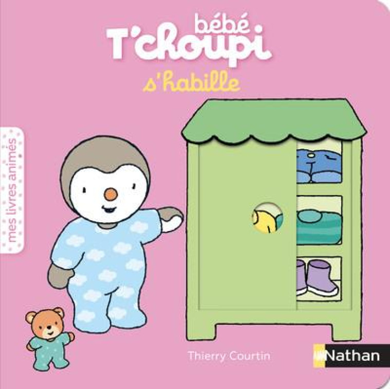 BEBE T'CHOUPI  -  S'HABILLE - COURTIN THIERRY - CLE INTERNAT