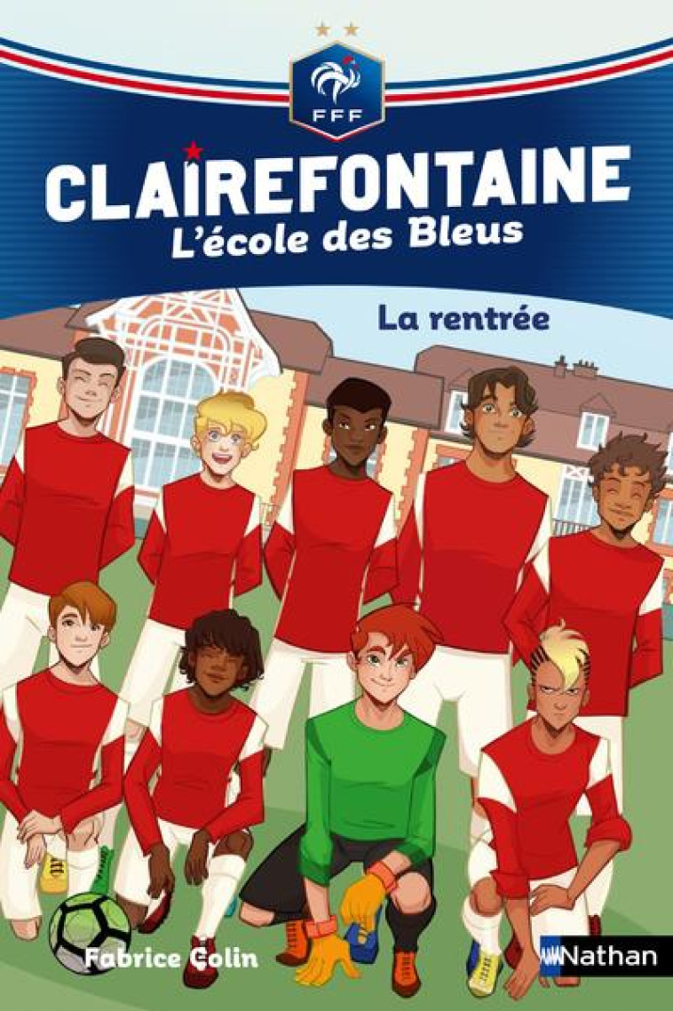 CLAIREFONTAINE - L'ECOLE DES BLEUS T.1  -  LA RENTREE - COLIN FABRICE - CLE INTERNAT