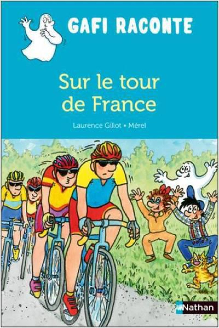 GAFI RACONTE SUR LE TOUR DE FRANCE - GILLOT/MEREL - CLE INTERNAT