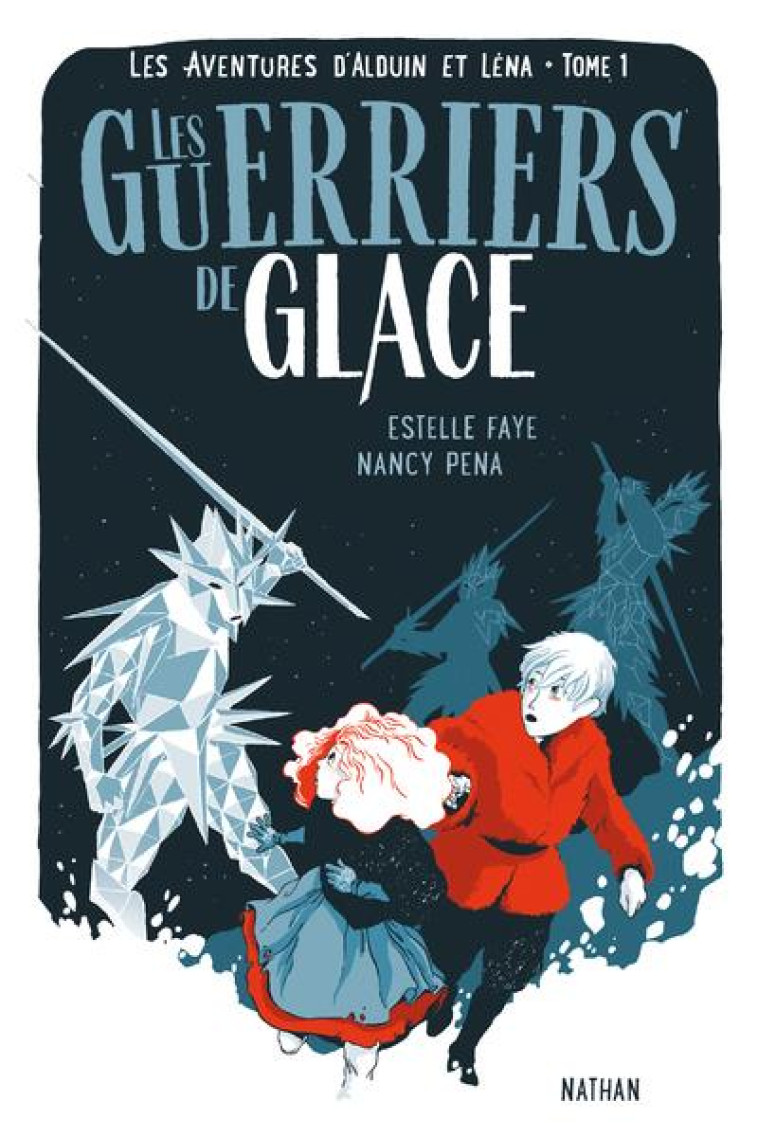 LES AVENTURES D'ALDUIN ET LENA T.1  -  LES GUERRIERS DE GLACE - FAYE/PENA - CLE INTERNAT