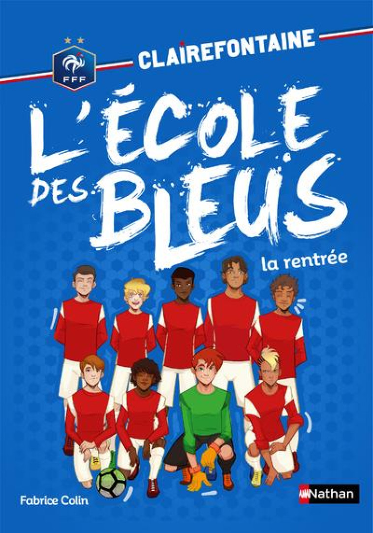 CLAIREFONTAINE L'ECOLE DES BLEUS - TOME 1 LA RENTREE - VOL01 - COLIN/CHATAL - CLE INTERNAT