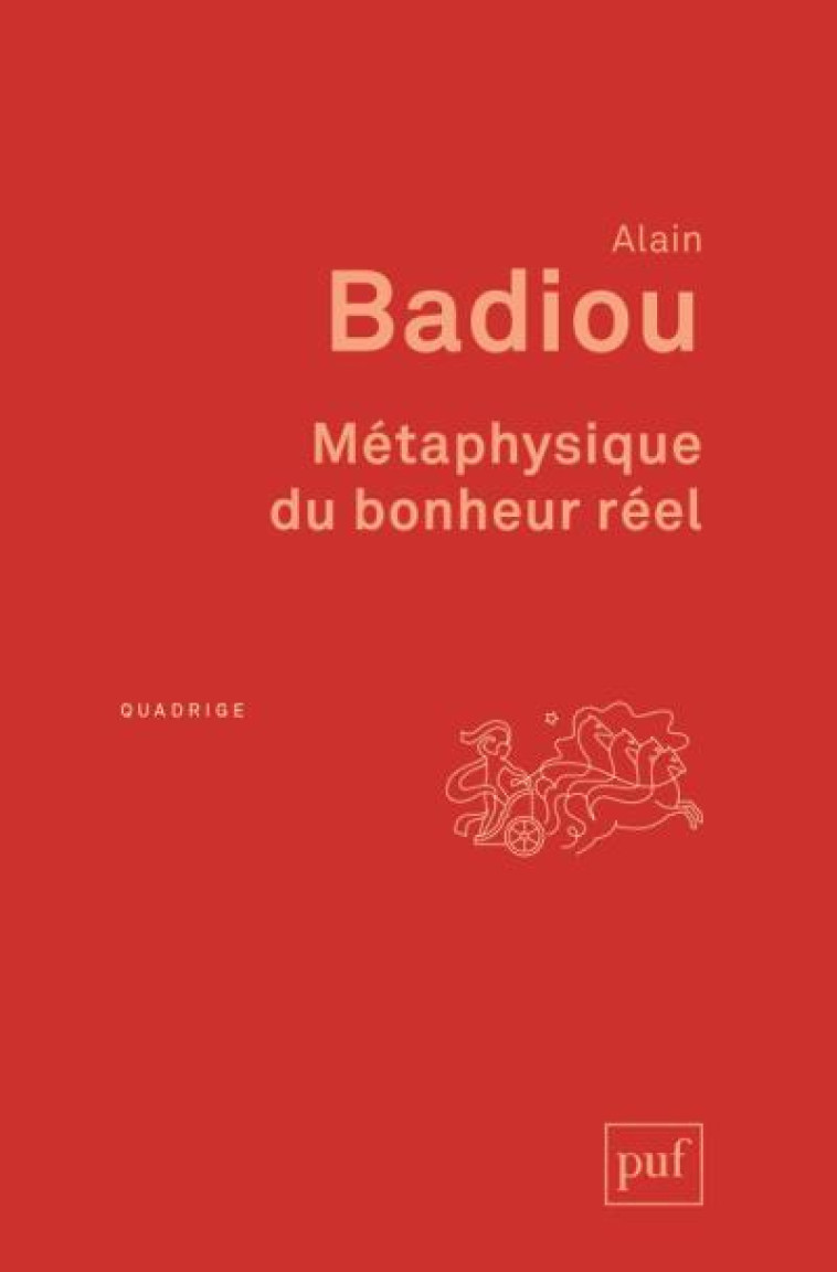 METAPHYSIQUE DU BONHEUR REEL - BADIOU ALAIN - PUF