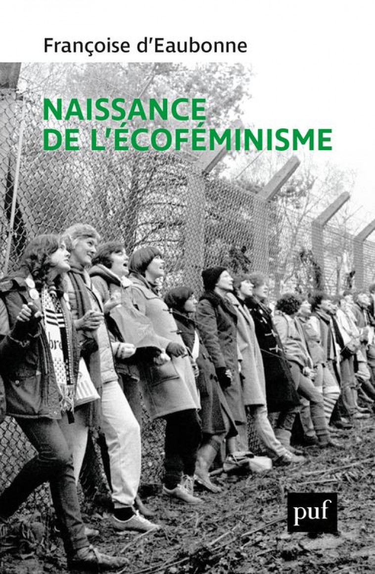 NAISSANCE DE L'ECOFEMINISME - D'EAUBONNE/LEJEUNE - PUF
