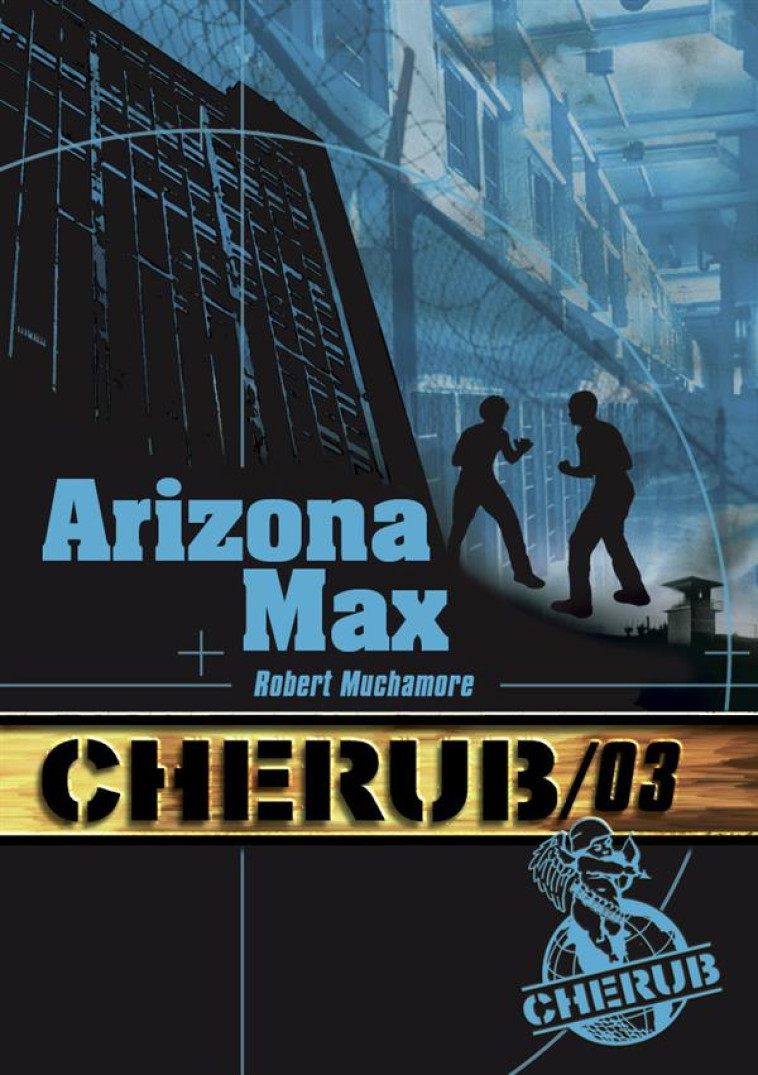 CHERUB MISSION T.3  -  ARIZONA MAX - MUCHAMORE ROBERT - CASTERMAN